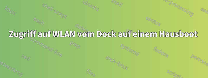 Zugriff auf WLAN vom Dock auf einem Hausboot