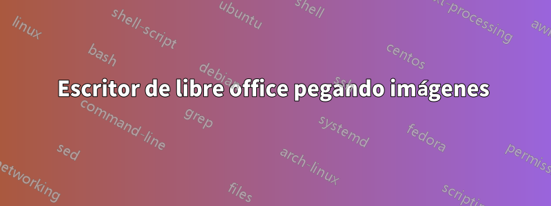 Escritor de libre office pegando imágenes