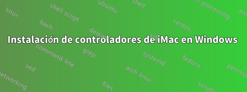 Instalación de controladores de iMac en Windows