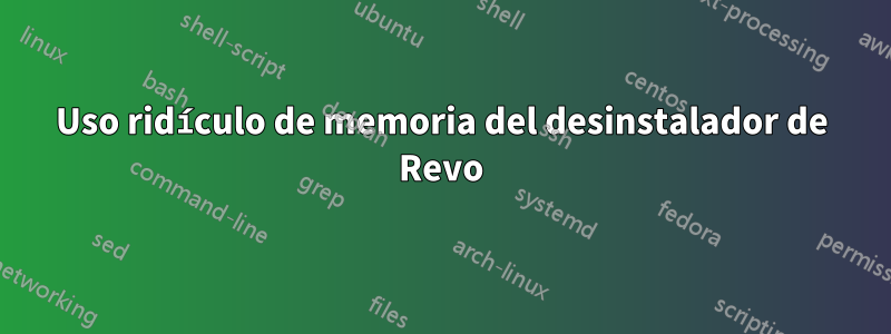 Uso ridículo de memoria del desinstalador de Revo