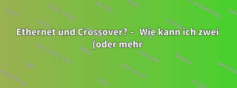 Ethernet und Crossover? – Wie kann ich zwei (oder mehr) Windows-Computer (7 + 10) für (virtuelle) MIDI-synchronisierte Auftritte verbinden?