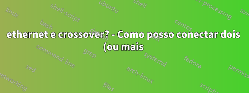 ethernet e crossover? - Como posso conectar dois (ou mais) computadores Windows (7 + 10) para performances (virtuais) sincronizadas com MIDI?