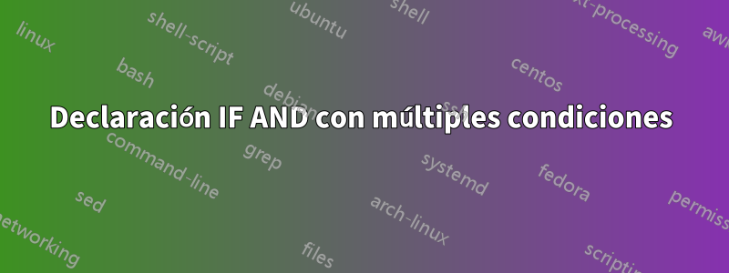 Declaración IF AND con múltiples condiciones