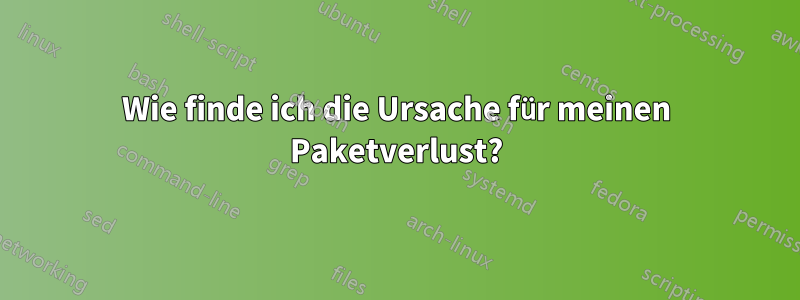 Wie finde ich die Ursache für meinen Paketverlust?