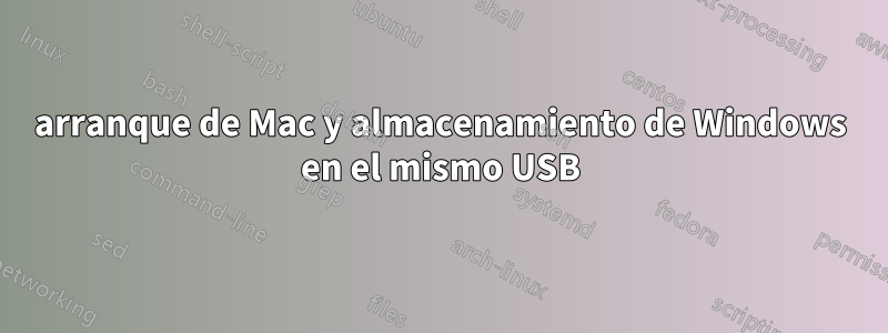 arranque de Mac y almacenamiento de Windows en el mismo USB