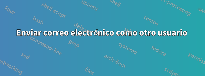 Enviar correo electrónico como otro usuario