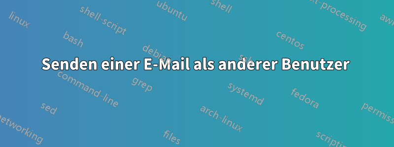 Senden einer E-Mail als anderer Benutzer