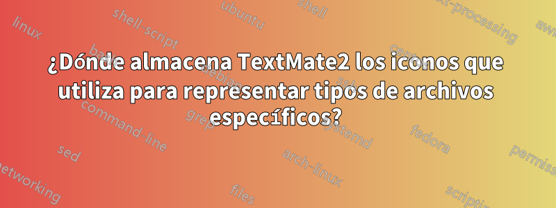 ¿Dónde almacena TextMate2 los iconos que utiliza para representar tipos de archivos específicos?