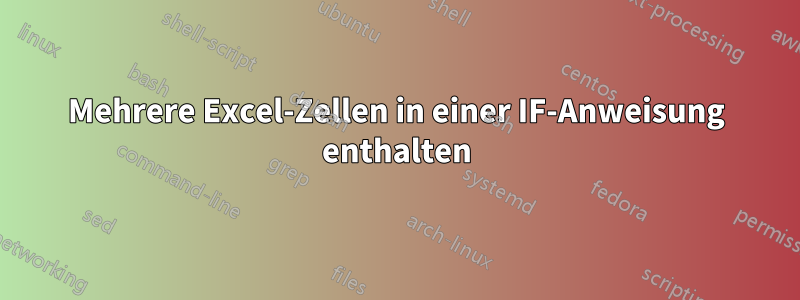 Mehrere Excel-Zellen in einer IF-Anweisung enthalten