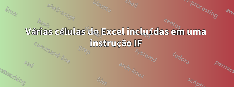 Várias células do Excel incluídas em uma instrução IF