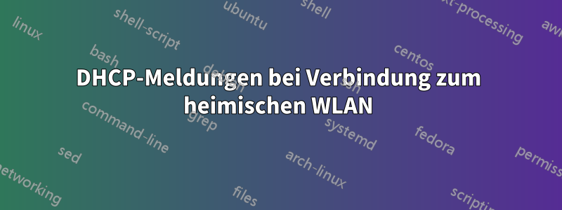 DHCP-Meldungen bei Verbindung zum heimischen WLAN