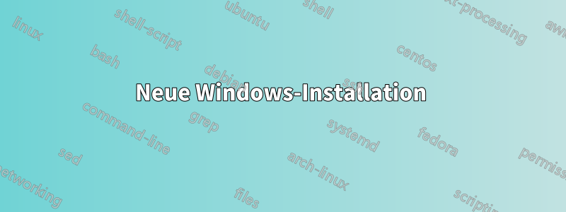 Neue Windows-Installation