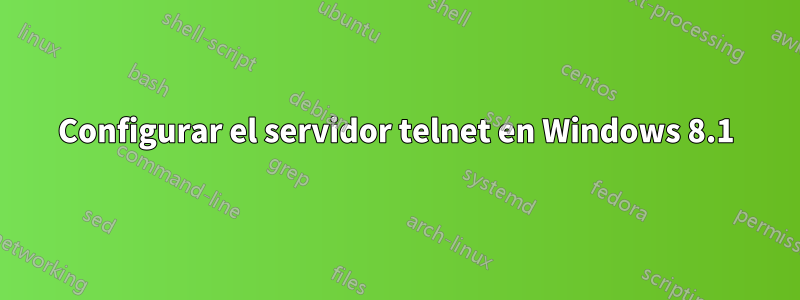 Configurar el servidor telnet en Windows 8.1