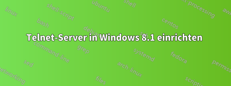 Telnet-Server in Windows 8.1 einrichten