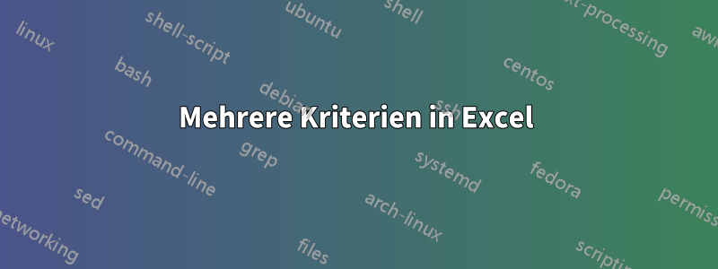 Mehrere Kriterien in Excel