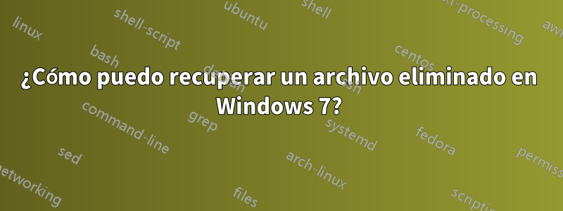 ¿Cómo puedo recuperar un archivo eliminado en Windows 7?