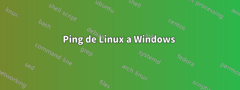Ping de Linux a Windows