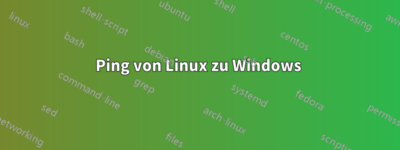 Ping von Linux zu Windows