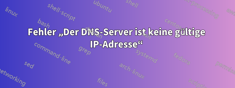 Fehler „Der DNS-Server ist keine gültige IP-Adresse“