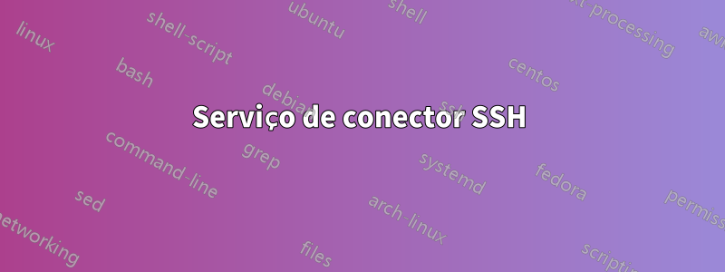 Serviço de conector SSH