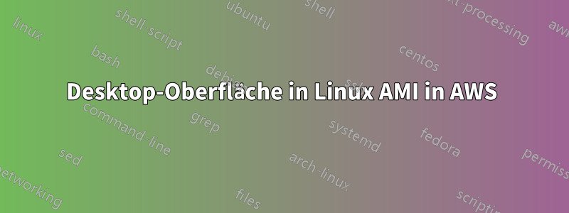 Desktop-Oberfläche in Linux AMI in AWS