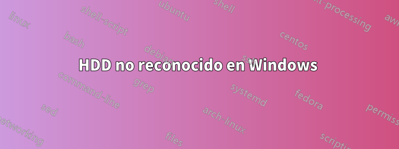 HDD no reconocido en Windows