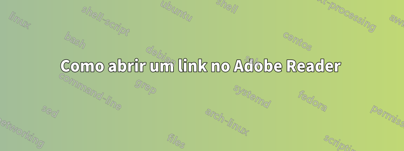 Como abrir um link no Adobe Reader