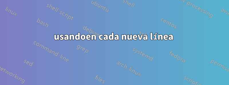 usandoen cada nueva línea