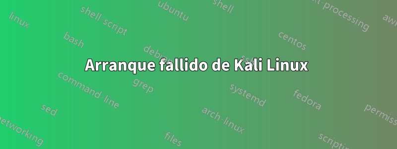 Arranque fallido de Kali Linux