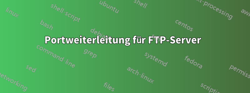 Portweiterleitung für FTP-Server 