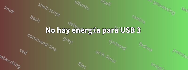 No hay energía para USB 3