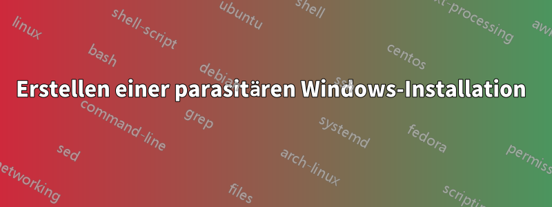 Erstellen einer parasitären Windows-Installation 