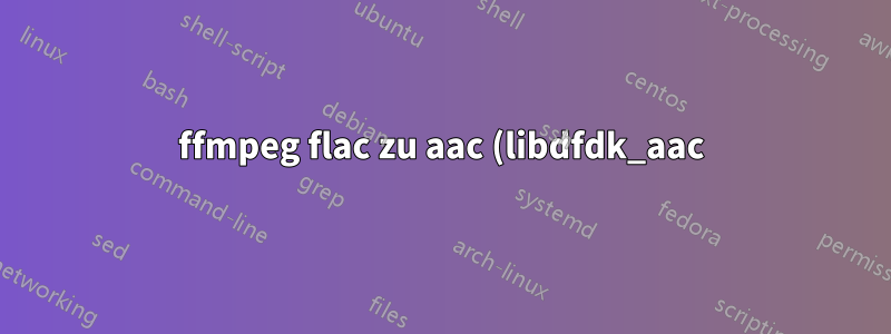 ffmpeg flac zu aac (libdfdk_aac) fehlende Metadaten