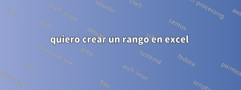 quiero crear un rango en excel