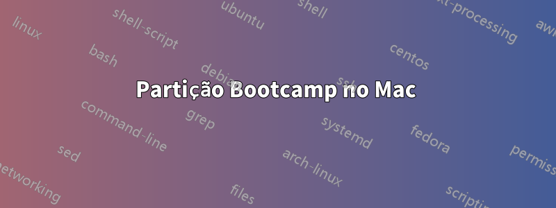 Partição Bootcamp no Mac