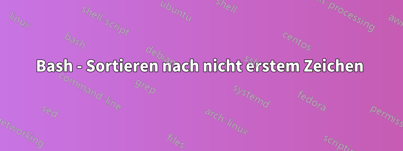 Bash - Sortieren nach nicht erstem Zeichen