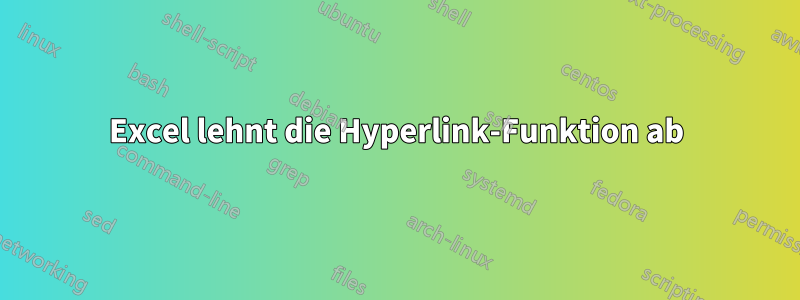 Excel lehnt die Hyperlink-Funktion ab