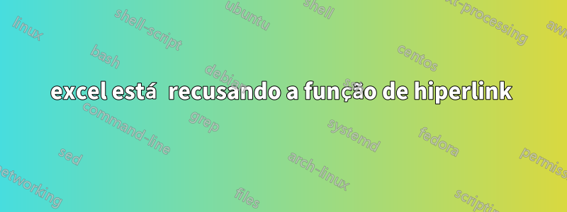 excel está recusando a função de hiperlink