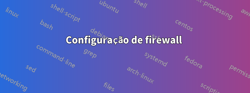 Configuração de firewall