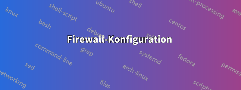 Firewall-Konfiguration