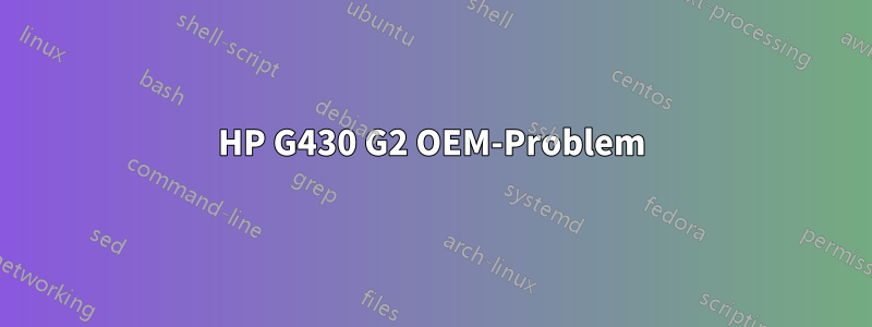 HP G430 G2 OEM-Problem