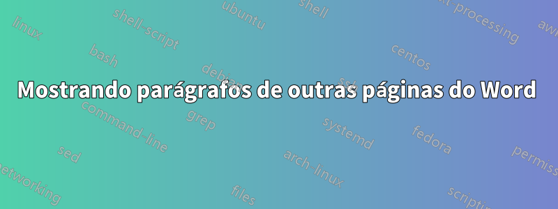 Mostrando parágrafos de outras páginas do Word