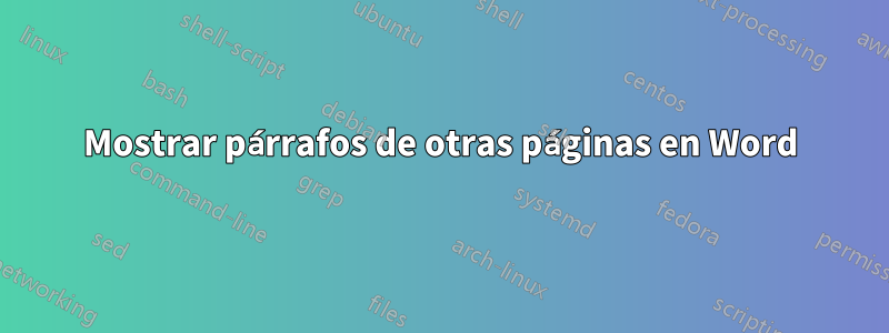 Mostrar párrafos de otras páginas en Word