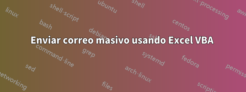 Enviar correo masivo usando Excel VBA