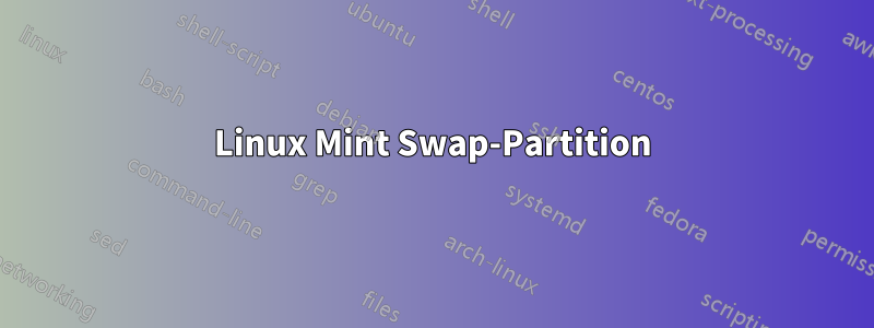 Linux Mint Swap-Partition