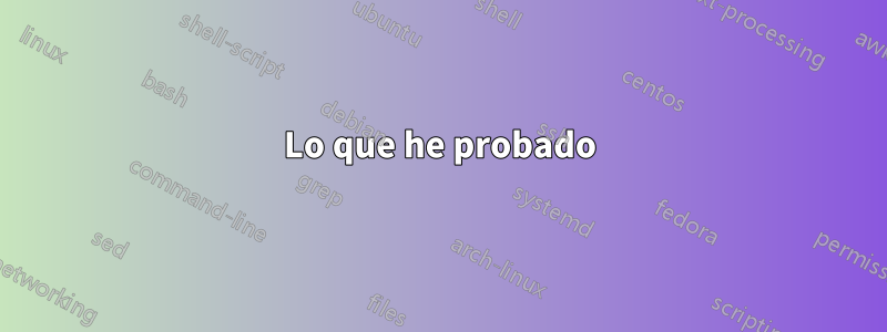 Lo que he probado