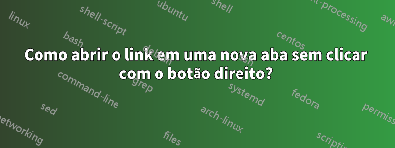 Como abrir o link em uma nova aba sem clicar com o botão direito?