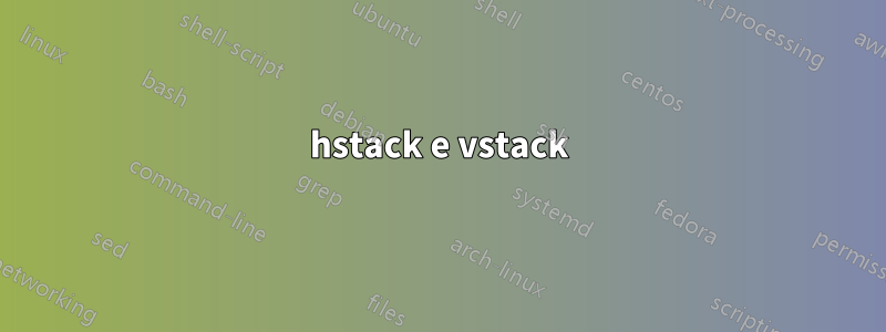 hstack e vstack