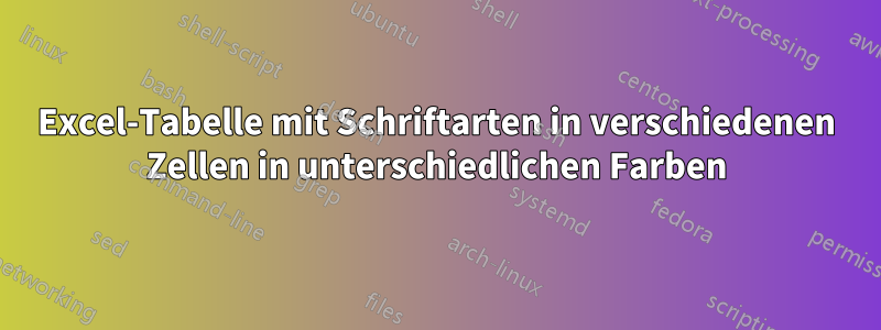 Excel-Tabelle mit Schriftarten in verschiedenen Zellen in unterschiedlichen Farben
