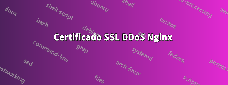 Certificado SSL DDoS Nginx